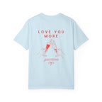 Valentine's Galentines T-shirt | Love You More champagne cheers