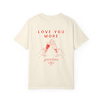 Valentine's Galentines T-shirt | Love You More champagne cheers