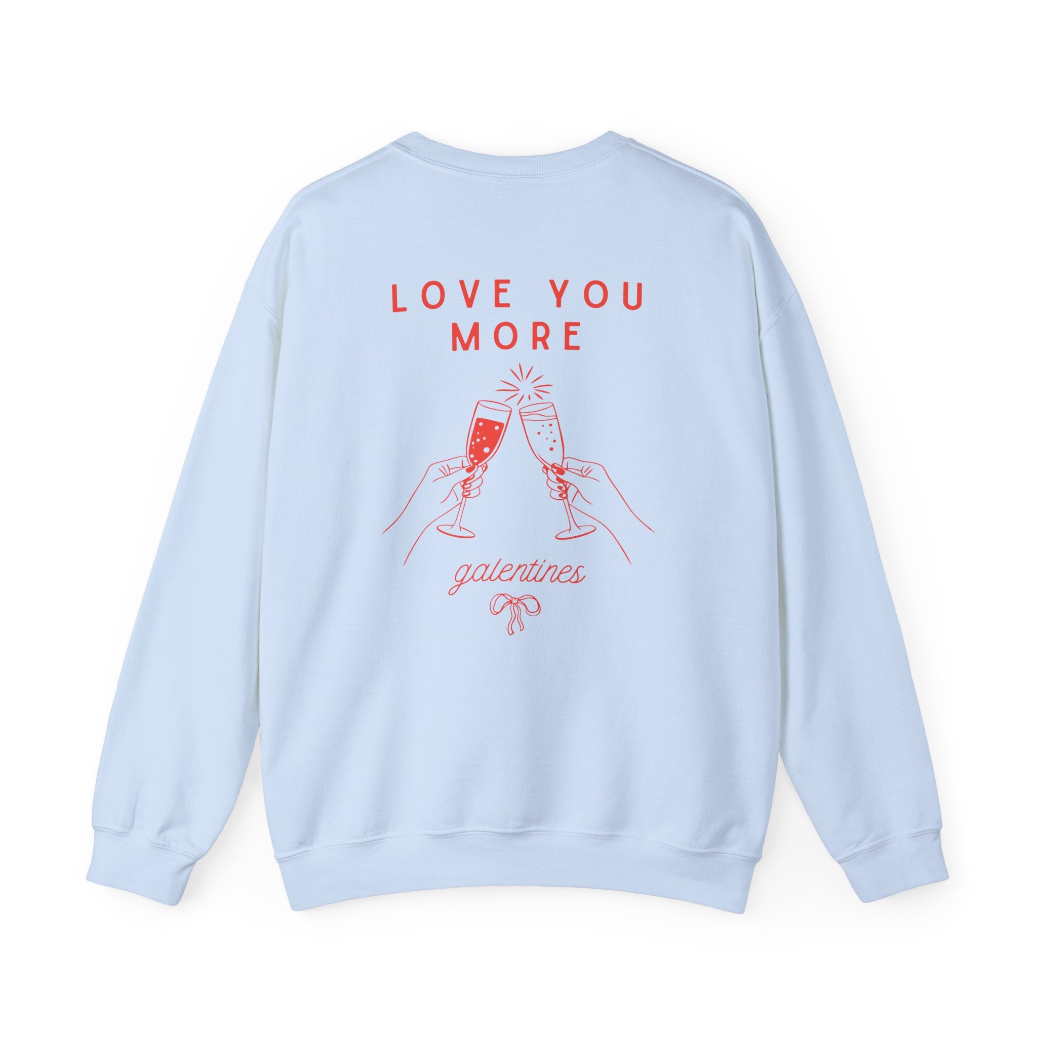 Valentines Galentines Crewneck | Love you more champagne cheers