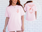 Valentine's Galentines T-shirt | Love You More champagne cheers
